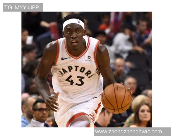 帕斯卡尔西亚卡姆的篮球之路与成就分析